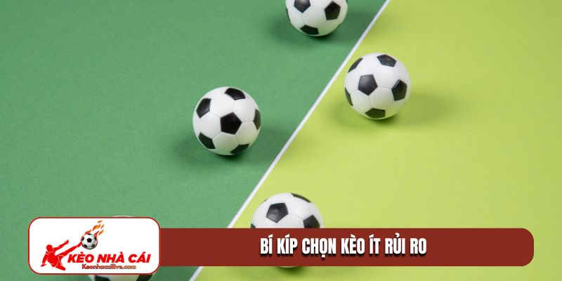 bí kíp chọn kèo ít rủi ro
