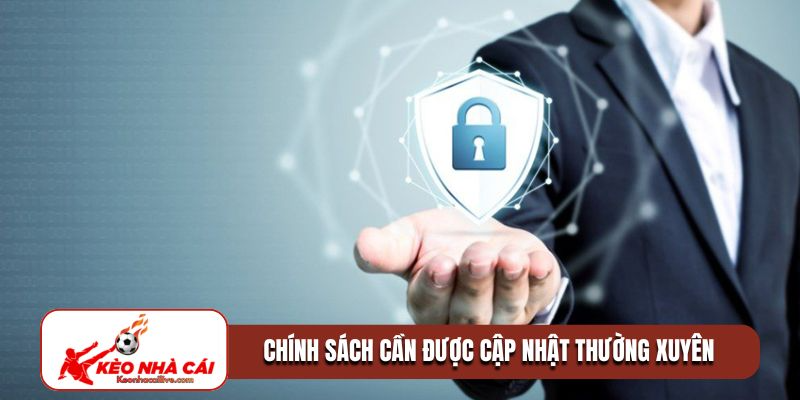 Chính sách bảo mật cần được cập nhật thường xuyên